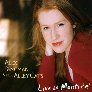 Live in Montreal by Alex Pangman & Her Alley Cats - album cover