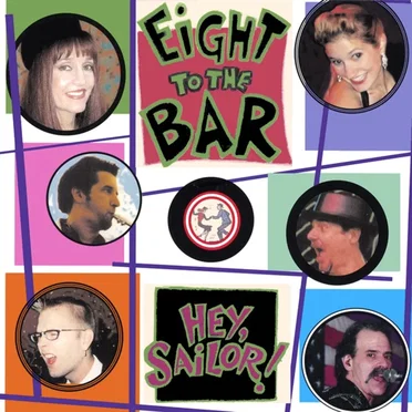 Hey, Sailor! by Eight to the Bar - album cover