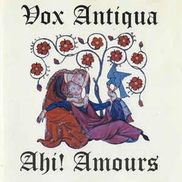 Ahi! Amours by Vox Antiqua - album cover