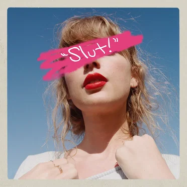 “Slut!” (Taylor’s version) (from The Vault)