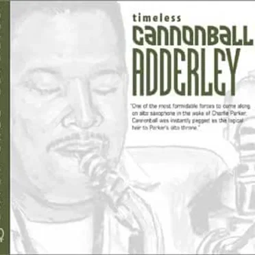 Timeless Cannonball Adderley