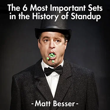 The 6 Most Important Sets in the History of Standup by Matt Besser - album cover