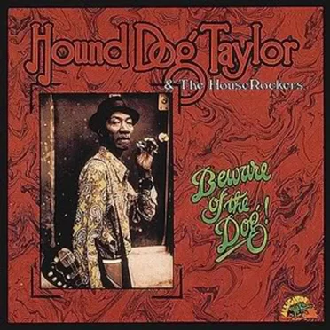 Beware of the Dog! by Hound Dog Taylor & the HouseRockers - album cover