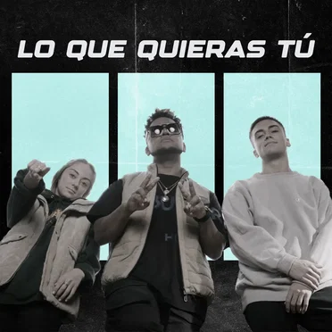 Lo que quieras Tú