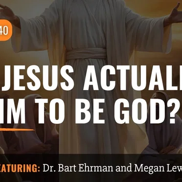 Misquoting Jesus with Bart Ehrman #140, “Did Jesus Actually Claim to be God?” by Bart D. Ehrman - album cover