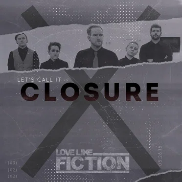 Let's Call It Closure by Love Like Fiction - album cover