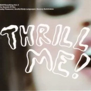 HEAVYbreathing, Volume 2: Thrill Me! by Various Artists - album cover