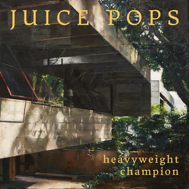 Heavyweight Champion by Juice Pops - album cover