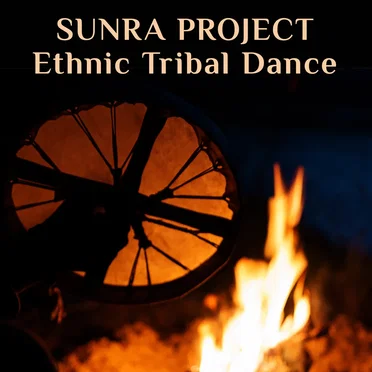 Ethnic Tribal Dance by Sunra Project - album cover
