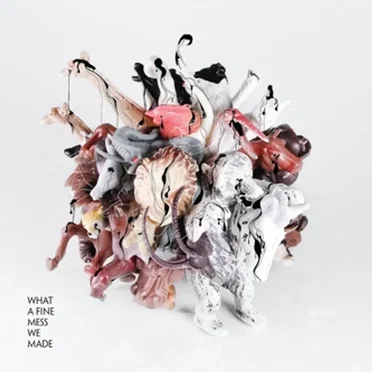 What a Fine Mess We Made by Various Artists - album cover