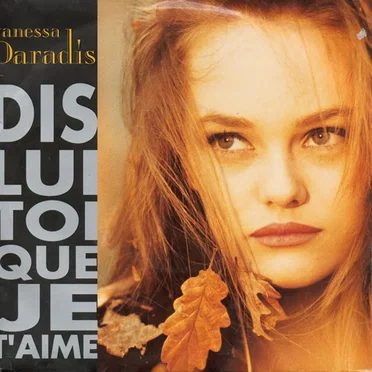 Dis lui toi que je t'aime