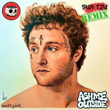 SUN TZU (ash me outside remix)