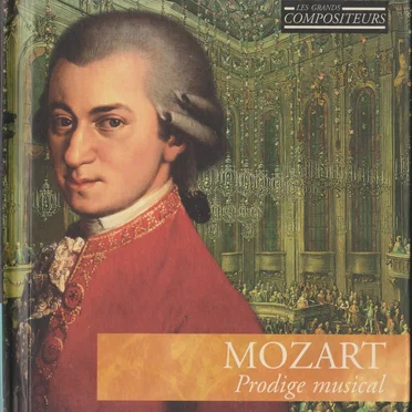 Mozart: Musical Masterpieces (The Classic Composers, Volume 2)