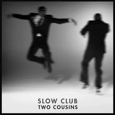 Two Cousins by Slow Club - album cover