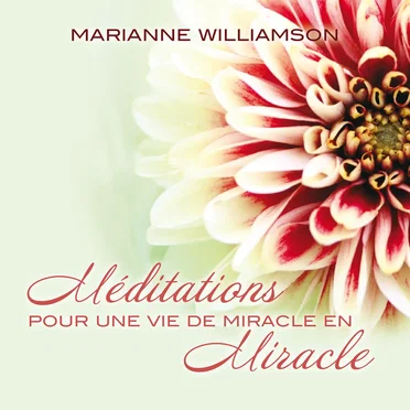 Méditations pour une vie de miracle en miracle by Marianne Williamson - album cover