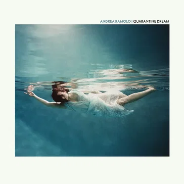 Quarantine Dream by Andrea Ramolo - album cover
