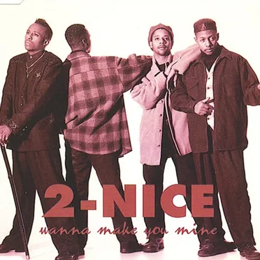 Wanna Make You Mine by 2-Nice - album cover