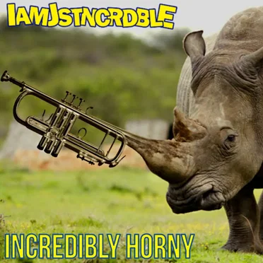 Incredibly Horny, Vol. 1