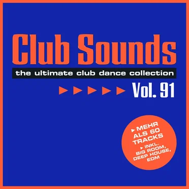 Club Sounds: The Ultimate Club Dance Collection, Vol. 91 by Various Artists - album cover