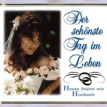 Der schönste Tag im Leben: Heute feiern wir Hochzeit by Various Artists - album cover