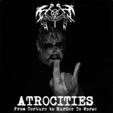 Atrocities from Murder to Torture to Worse