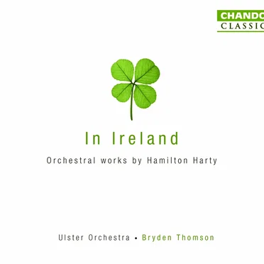 In Ireland: Orchestral Works by Sir Hamilton Harty