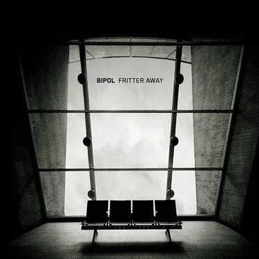Fritter Away by Bipol - album cover