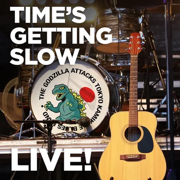 Time's Getting Slow by The Godzilla Attacks Tokyo Kamikaze Blues Band - album cover