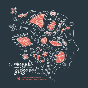 Muzycko, grejze mi! by Zespół Pieśni i Tańca Politechniki Warszawskiej - album cover