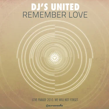 Remember Love (Love Parade 2010. We Will Not Forget.) by DJ’s United - album cover