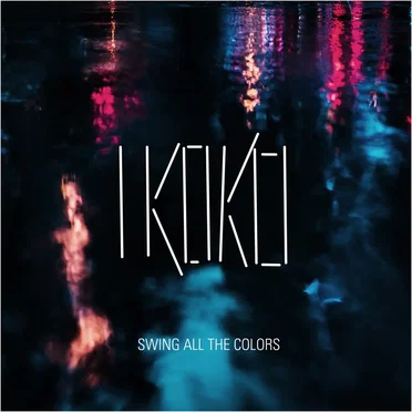 Swing All the Colors by I KOKO - album cover