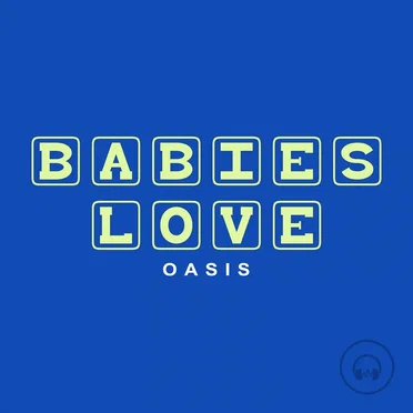 Babies Love Oasis