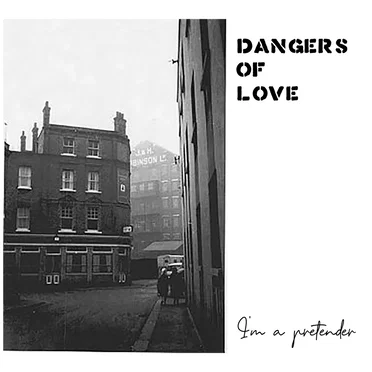 I'm a Pretender by Dangers of Love - album cover