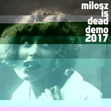 Demo 2017 by Milosz Is Dead - album cover