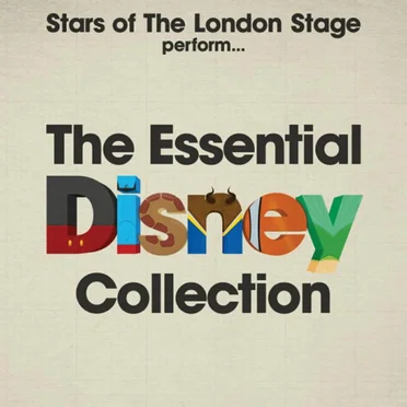 Stars of the London Stage Perform The Essential Disney Collection by Various Artists - album cover