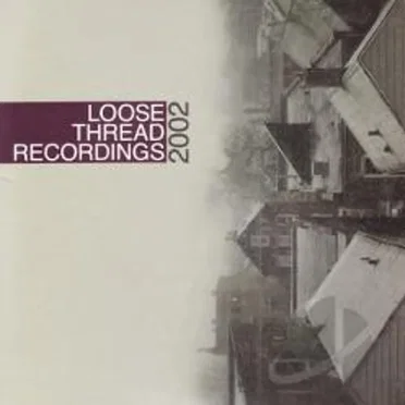 Loose Thread Recordings 2002 by Various Artists - album cover