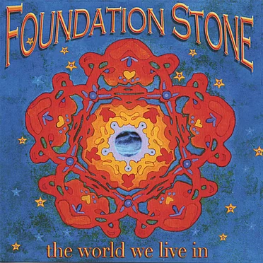The World We Live In by Foundation Stone - album cover