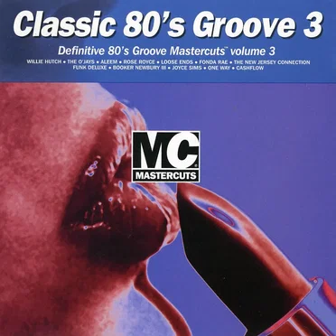 Classic ’80s Groove 3: Definitive ’80s Groove Mastercuts, Volume 3 by Various Artists - album cover