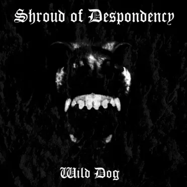 Wild Dog by Shroud of Despondency - album cover