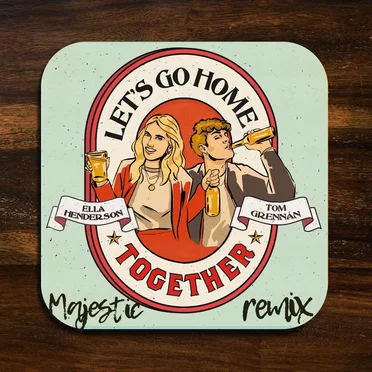 Let’s Go Home Together (Majestic remix)