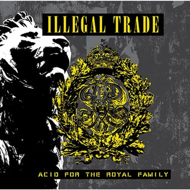 Acid for the Royal Family by Illegal Trade - album cover