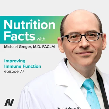 Nutrition Facts with Dr. Greger #77, “Improving Immune Function” by Michael Greger - album cover