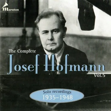 The Complete Josef Hofmann, Vol. 5: Solo Recordings 1935-1948
