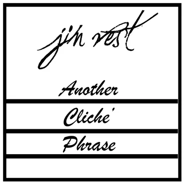 Another Cliche' Phrase