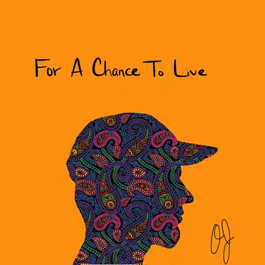 For a Chance to Live