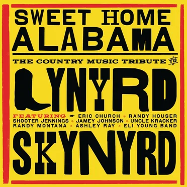 Sweet Home Alabama: The Country Music Tribute to Lynyrd Skynyrd by Various Artists - album cover