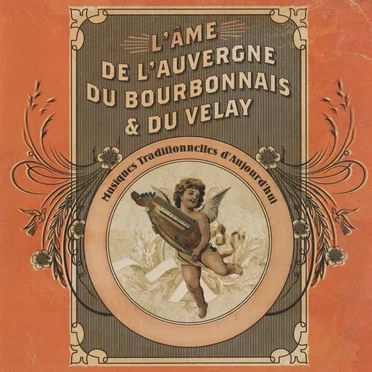 L'âme de l'Auvergne du Bourbonnais & du Velay by Various Artists - album cover