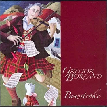 Bowstroke by Gregor Borland - album cover