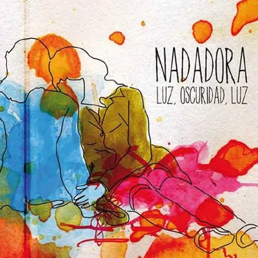 Luz, oscuridad, luz by Nadadora - album cover