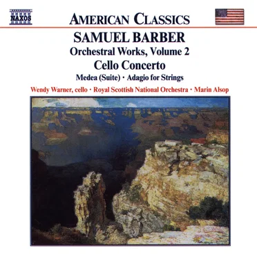 Orchestral Works, Volume 2: Cello Concerto / Medea / Adagio for Strings